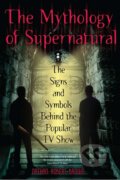 The Mythology of Supernatural - Brown, Penguin Books, 2011