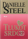 Kniha: Tlukot srdce (Danielle Steel a Danielle Steelová). Ikar, 2008
