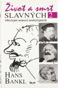 Kniha: Život a smrt slavných (Hans Bankl). Ikar, 2006