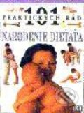 Kniha: 101 praktických rád - Narodenie dieťaťa (Autorský kolektív). Ikar, 1999