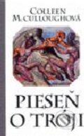Kniha: Pieseň o tróji (Colleen McCullough). Ikar, 2000
