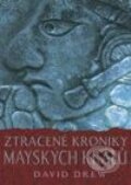 Ztracené kroniky mayských králů - David Drew, 2001