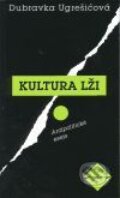 Kultura lži - Dubravka Ugrešić, 2001