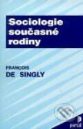 Kniha: Sociologie současné rodiny (Francois de Singly). Portál, 1999