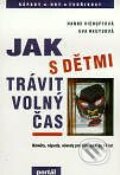 Kniha: Jak s dětmi trávit volný čas (Hanne Viehoff a Eva Reuys). Portál, 2000