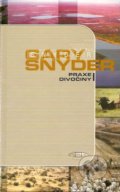 Praxe divočiny - Gary Snyder, 1999