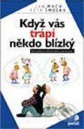 Kniha: Když vás trápí někdo blízký (Jan Mach a Petr Šmolka). Portál, 1999