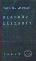 Magorův zápisník - Ivan Martin Jirous, Torst, 1999