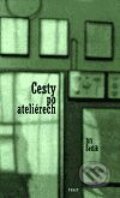 Kniha: Cesty po ateliérech (Jiří Šetlík). Torst, 2001