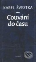 Kniha: Couvání do času (Karel Švestka). Torst, 2001
