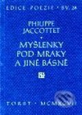 Kniha: Myšlenky pod mraky a jiné básně (Philippe Jaccottet). Torst, 2001