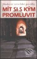 Kniha: Mít si s kým promluvit (Autorský kolektív). DharmaGaia, 2001