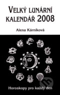 Velký lunární kalendář 2008 - Alena Kárníková, 2007