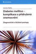Diabetes mellitus - komplikace a přidružená onemocnění - Jaroslav Rybka, Grada, 2007