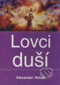 Kniha: Lovci duší (Alexander Rehák)