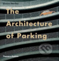 The Architecture of Parking - Simon Henley, Thames & Hudson, 2007