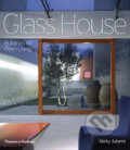 Glass House: Buildings for Open Living - Nicky Adams, 2007