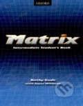 Matrix - Intermediate Student´s Book - Kathy Gude, Jayne Wildman, Oxford University Press, 2007
