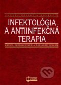 Infektológia a antiinfekčná terapia - Ondrej Bálint a kol., 2007