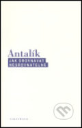 Jak srovnávat nesrovnatelné - Dalibor Antalík, OIKOYMENH, 2005