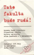 Kniha: Tato fakulta bude rudá (Akropolis). Akropolis, 2009