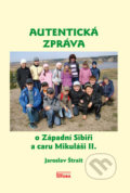 Autentická zpráva o Západní Sibiři a caru Mikuláši II. - Jaroslav Štrait, 2012