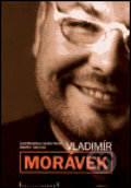 Vladimír Morávek - Vladimír Hulec, Pražská scéna, 2004