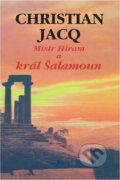Kniha: Mistr Hiram a král Šalamoun (Christian Jacq). , 1996