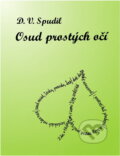 Kniha: Osud prostých očí (D.V. Spudil). , 2012