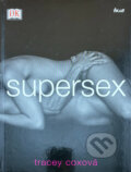 Kniha: Supersex - cz (Tracey Coxová, Tracey Coxová; John Davis a Coxová Tracey). Ikar CZ, 2005