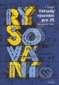 Základy rýsování pro ZŠ - Pracovní listy - Josef Švercl, Scientia, 2012
