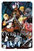 Kniha: Overlord, Vol. 15 (manga) (Andrew Cunningham, Satoshi Oshio, Kugane Maruyama, Hugin Miyama a Arbash Mughal). Yen Press, 2022