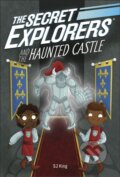 Kniha: The Secret Explorers and the Haunted Castle (S J King). , 2022