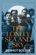 Kniha: The Lonely Sea and Sky (Dermot Bolger). New Island Books, 2022