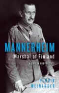 Kniha: Mannerheim, Marshal of Finland (Henrik Meinander). C Hurst & Co Publishers, 2025