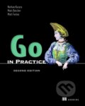 Kniha: Go in Practice, Second Edition (Nathan Kozyra). Manning Publications, 2025