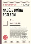 Kniha: Naděje umírá poslední (Alan Weisman). Argo, 2026