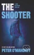 Kniha: The Shooter (Peter O'mahoney). Independently Published, 2022