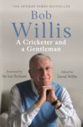 Kniha: Bob Willis: A Cricketer and a Gentleman (Bob Willis a Mike Dickson). Hodder Paperback, 2022