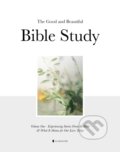 Kniha: The Good and Beautiful Bible Study (Alabaster Co.). Alabaster, 2022