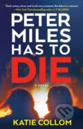 Kniha: Peter Miles Has to Die (Katie Collom). Random House, 2026