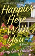 Kniha: Happier Here With You (Amy Gail Hnasen). Lake Union Publishing, 2026