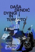 Kniha: Dying in Toronto (Dasa Drndic). Istros Books, 2026