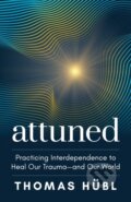 Kniha: Attuned (Thomas Hubl). Sounds True, 2026