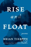 Kniha: Rise and Float (Brian Tierney). Milkweed Editions, 2022