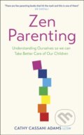 Kniha: Zen Parenting (Cathy Cassani Adams). Yellow Kite, 2022