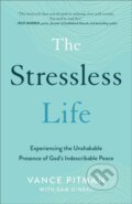 Kniha: The Stressless Life (Sam O`neal a Vance Pitman). Baker Books, 2022