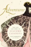 Kniha: Adventurer – The Life and Times of Giacomo Casanova, 2022