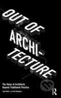 Kniha: Out of Architecture (Erin Pellegrino a Jake Rudin). Routledge, 2022