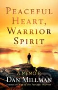 Kniha: Peaceful Heart, Warrior Spirit (Dan Millman). New World Library, 2022